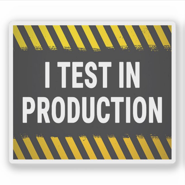 I Test in Production (Front)