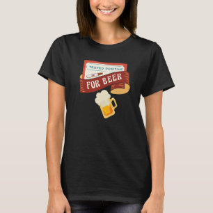 I tested positive for Beer Saying T-Shirt