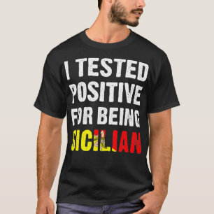 I Tested Positive For Being Sicilian Funny Sicilia T-Shirt