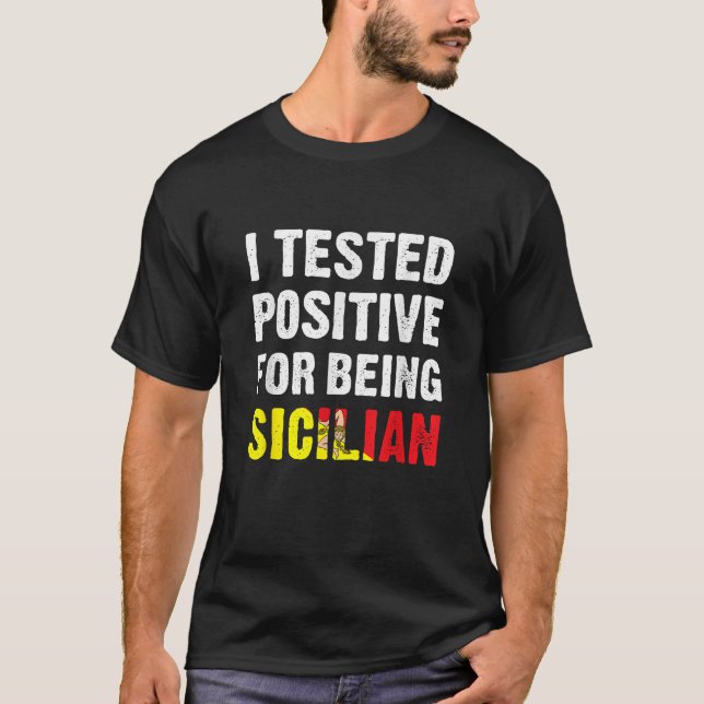 I Tested Positive For Being Sicilian Funny Sicilia T-Shirt (Front)