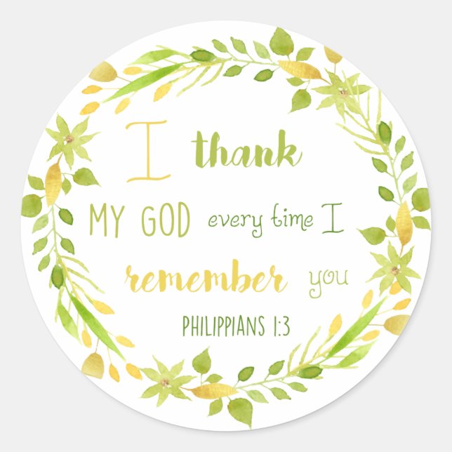 I thank my God every time I remember you Christian Classic Round Sticker (Front)