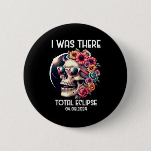 I There Total Solar Eclipse Totality04 6 Cm Round Badge