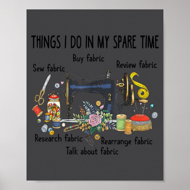 I Things Spare Time Sewing Quilting Poster (Front)