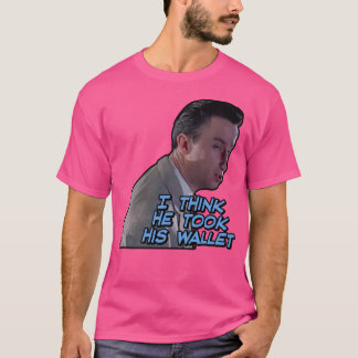 I Think he Took his Wallet 1955 quote T-Shirt