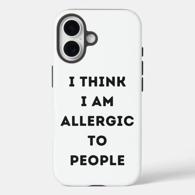 I think i am allergic to people sarcastic Case-Mate iPhone case (Back)