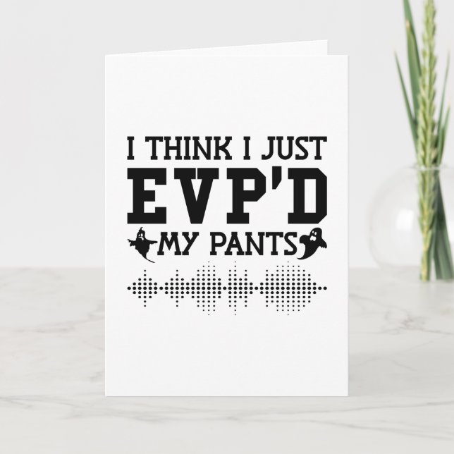 I Think I Just EVP'D My Pants Ghost Hunter Hunting Card (Front)