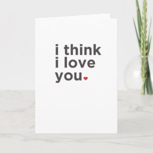 I Think I Love You. Funny Card