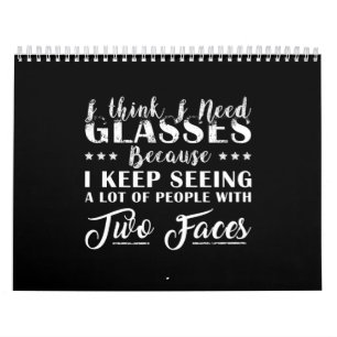 I Think I Need Glasses People With Two Faces Funny Calendar