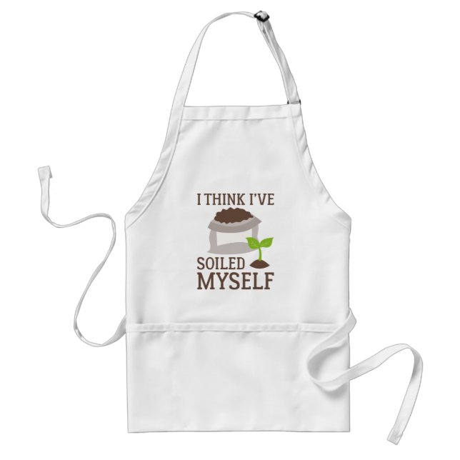 I Think I’ve Soiled Myself Standard Apron (Front)