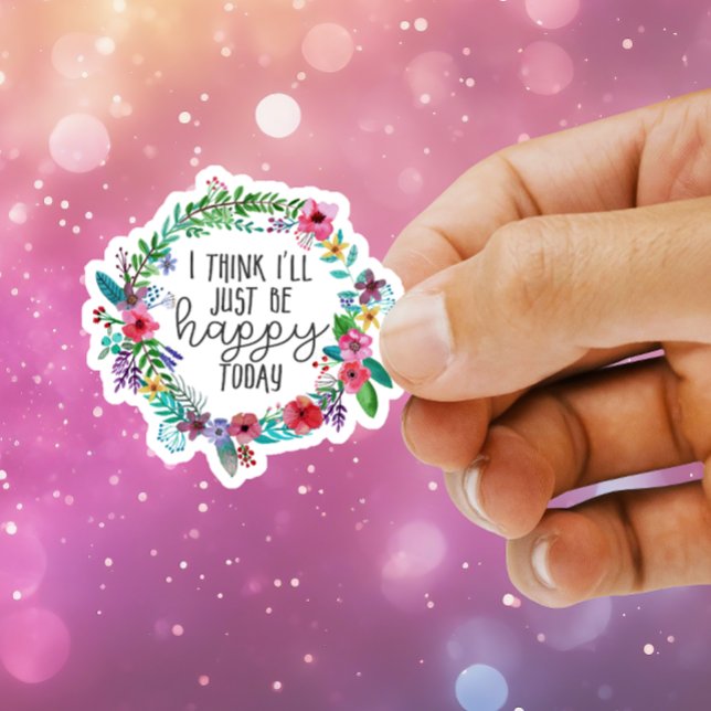 I think I'll just be happy today quote Sticker (Creator Uploaded)