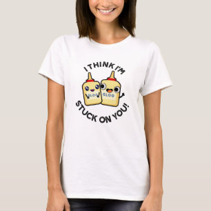I Think I'm Stuck On You Funny Glue Pun  T-Shirt