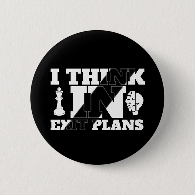 I Think in Exit Plans – POD 6 Cm Round Badge (Front)