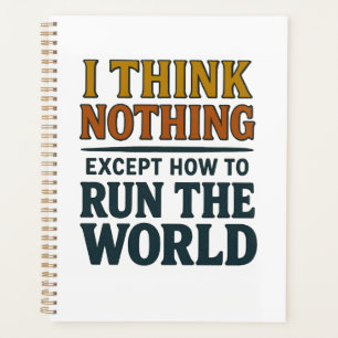 I think Nothing - Rule the world Planner
