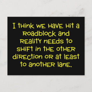 I think that it's time for a shift in my reality postcard