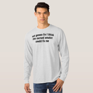 I think the cursed amulet could fix me T-Shirt