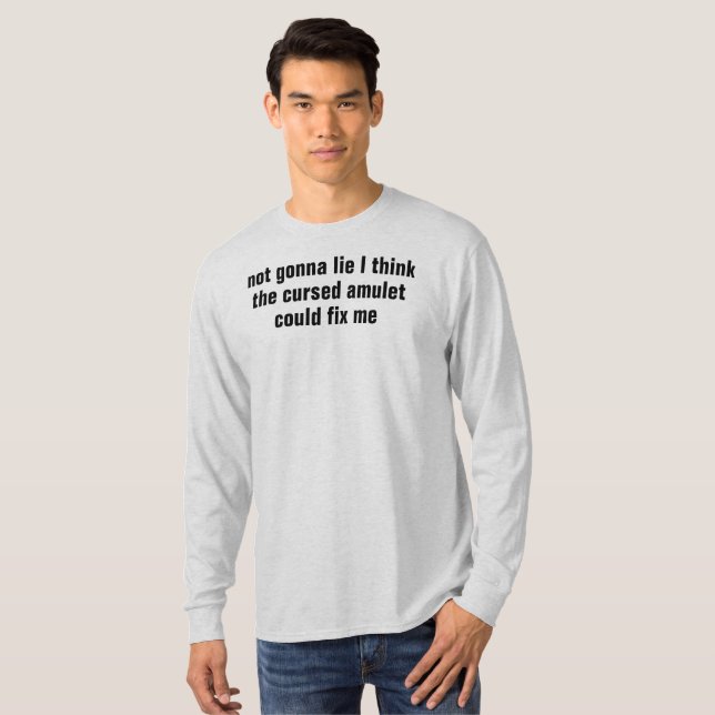 I think the cursed amulet could fix me T-Shirt (Front Full)