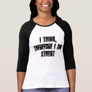 i think, therefore i am atheist, t-shirt
