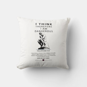 I Think Therefore I am Dangerous Cushion