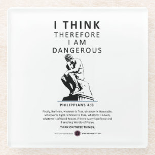 I Think Therefore I am Dangerous Glass Coaster