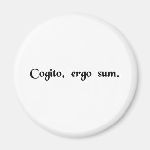 I think, therefore I am. Magnet