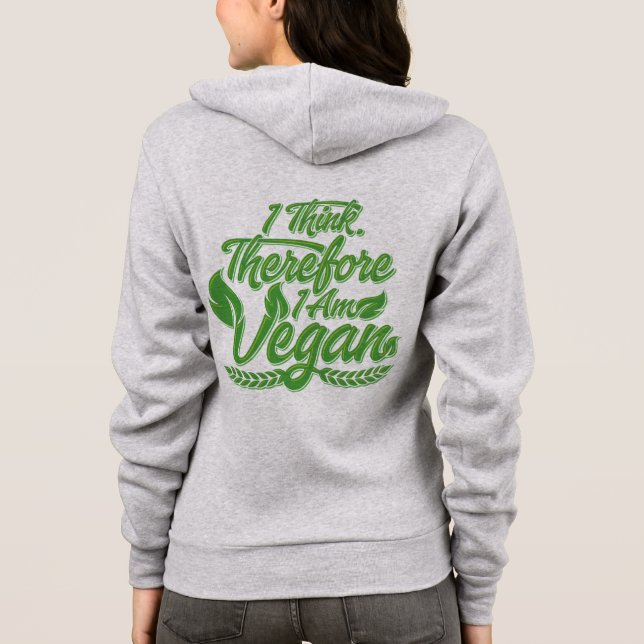 I Think, Therefore I Am Vegan Hoodie (Back)