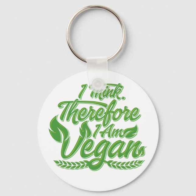 I Think, Therefore I Am Vegan Key Ring (Front)