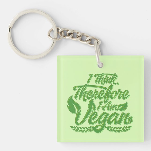 I Think, Therefore I Am Vegan Key Ring (Front)