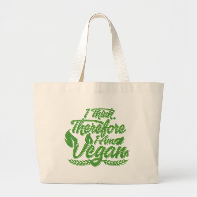 I Think, Therefore I Am Vegan Large Tote Bag (Front)