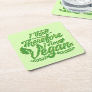 I Think, Therefore I Am Vegan Square Paper Coaster