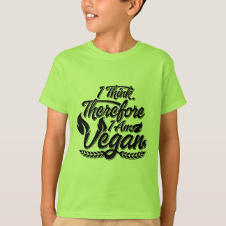 I Think, Therefore I Am Vegan T-Shirt