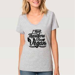 I Think, Therefore I Am Vegan T-Shirt