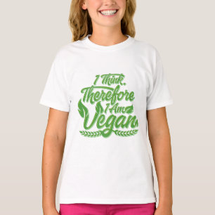 I Think, Therefore I Am Vegan T-Shirt