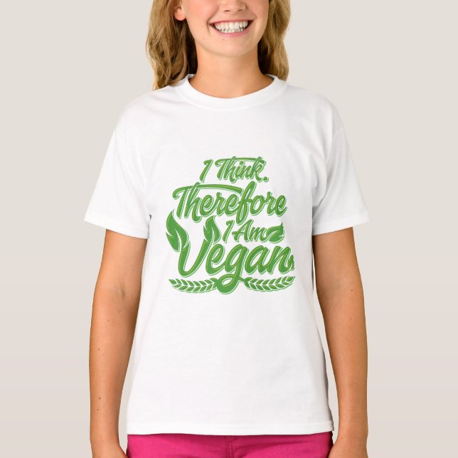 I Think, Therefore I Am Vegan T-Shirt (Front)