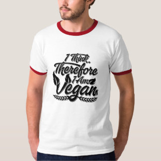 I Think, Therefore I Am Vegan T-Shirt
