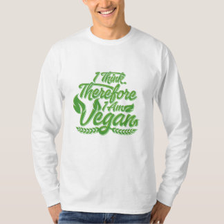 I Think, Therefore I Am Vegan T-Shirt