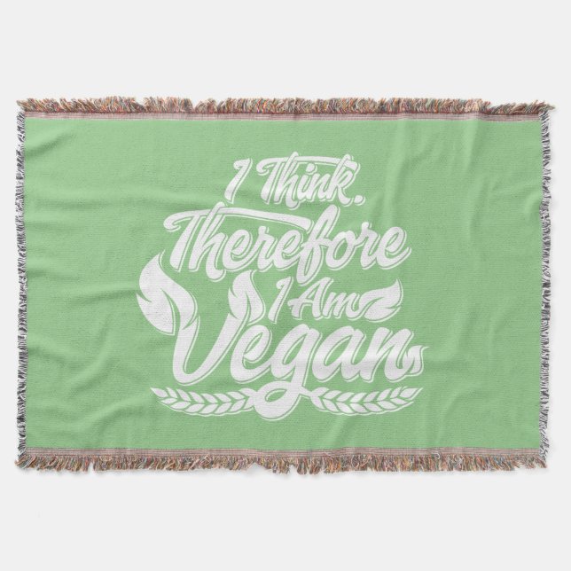 I Think, Therefore I Am Vegan Throw Blanket (Front)