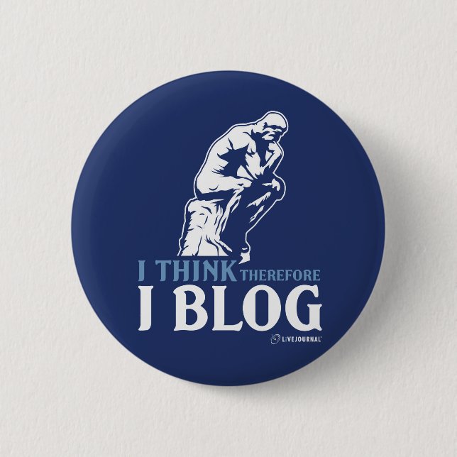 I Think, Therefore I Blog 6 Cm Round Badge (Front)