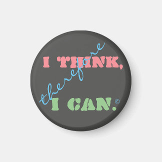 I Think Therefore I Can Positive Thinking Magnet