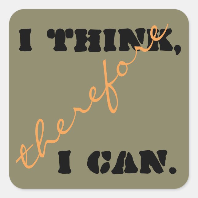 I Think Therefore I Can Positive Thinking Square Sticker (Front)