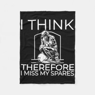 I Think Therefore I Miss My Spares  Fleece Blanket