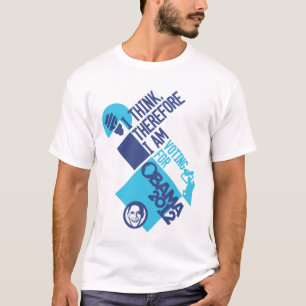 I Think Threfore I Am - For Obama T-Shirt