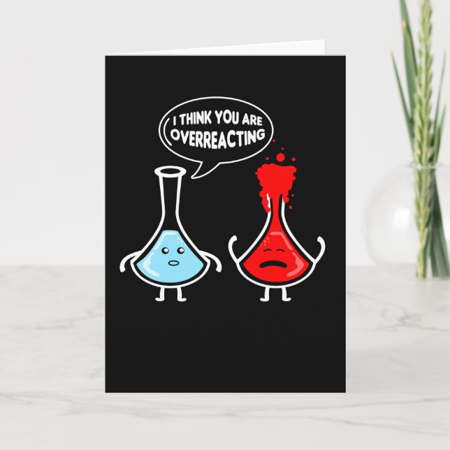 I Think You Are Overreacting Chemistry Card (Front)