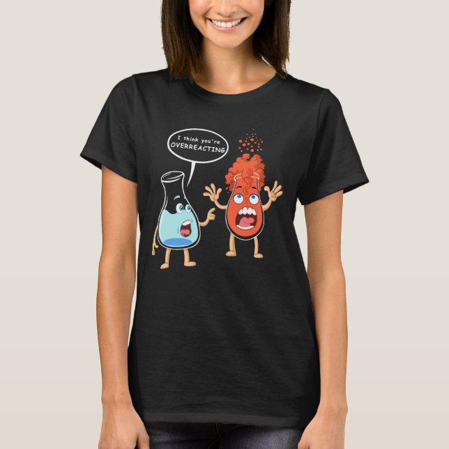 i think you are overreacting T-Shirt (Front)