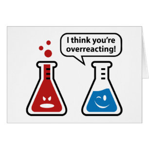 I Think You're Overreacting!