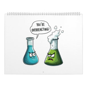 I Think You're Overreacting Funny Nerd Science   Calendar