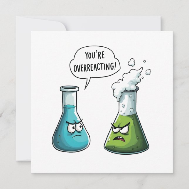  I Think You're Overreacting Funny Nerd Science   Invitation (Front)