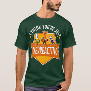 I Think You're Overreacting, nerd science Premium T-Shirt