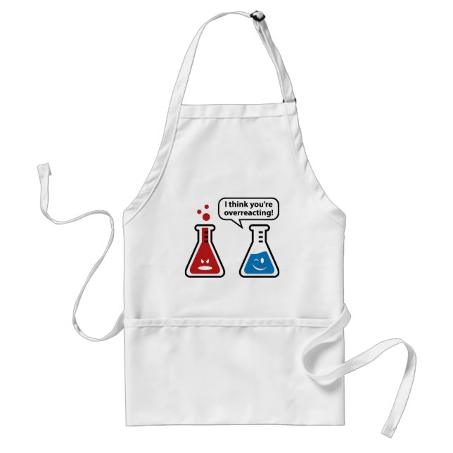 I Think You're Overreacting! Standard Apron (Front)