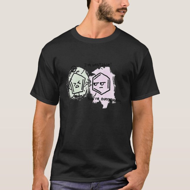I Think You're Overreacting T-Shirt (Front)