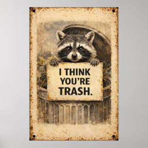 I Think You're Trash Funny Raccoon Love Sign